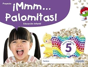 &iexcl;Mmm... Palomitas! Educaci&oacute;n Infantil 5 a&ntilde;os. Tercer trimestre - 9788491895404