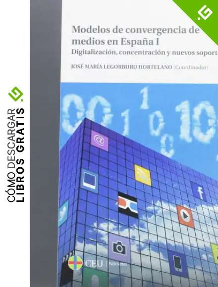 Modelos de convergencia de medios en Espa&ntilde;a I. Digitalizaci&oacute;n, concentraci&oacute;n y nuevos soportes: 27 (General)