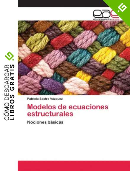 Modelos de ecuaciones estructurales: Nociones b&aacute;sicas