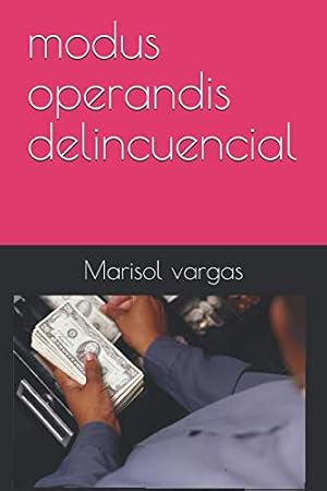 modus operandis delincuencial (modus operandi delincuencial)