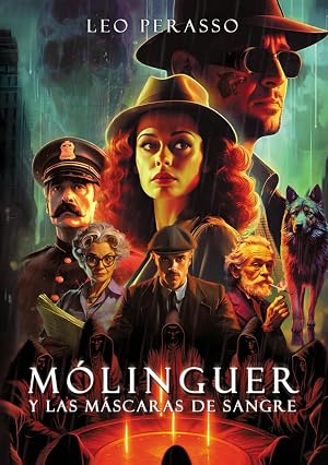 M&oacute;linguer y las m&aacute;scaras de sangre: (Thriller de crimen y misterio en el Buenos Aires de los a&ntilde;os 50. &iexcl;Te atrapar&aacute; desde la primera p&aacute;gina!)