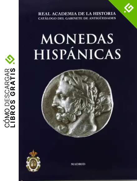 Monedas Hisp&aacute;nicas. (Cat&aacute;logos. II. Monedas y Medallas.)