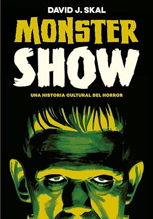 Monster Show: Una historia cultural del horror: 32 (Es Pop Ensayo)