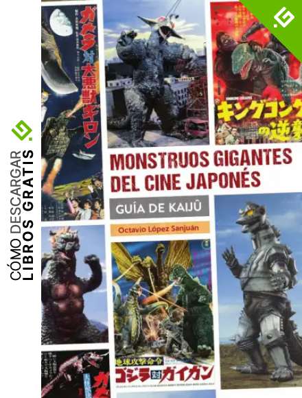 MONSTRUOS GIGANTES DEL CINE JAPON&Eacute;S. GUIA DE KAIJ&Ucirc;