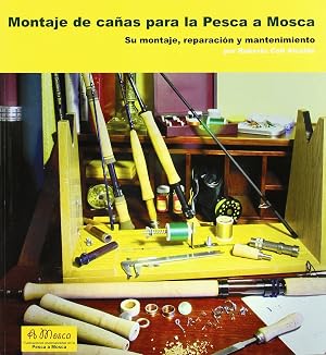 Montaje de ca&ntilde;as para La Pesca A Mosca