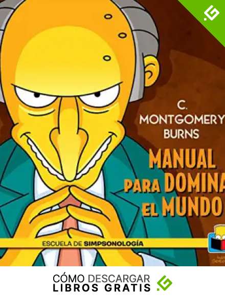 Montgomery Burn's: Manual para dominar el mundo (Ocio, entretenimiento y viajes)