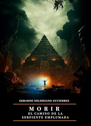Morir: El Camino de la Serpiente Emplumada