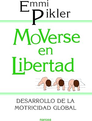 moverse en libertad: Desarrollo de la psicomotricidad global: 92 (Educaci&oacute;n Hoy)