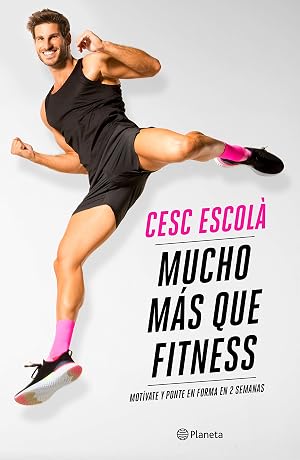 Mucho m&aacute;s que fitness: Mot&iacute;vate y ponte en forma en 2 semanas (No Ficci&oacute;n)