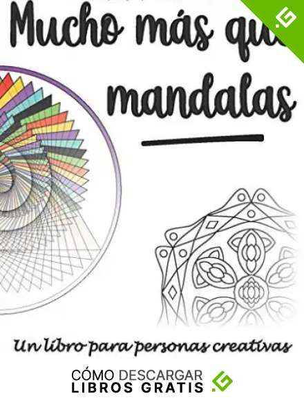 Mucho m&aacute;s que mandalas: Un libro para personas creativas