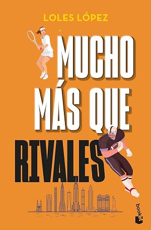 Mucho m&aacute;s que rivales (Novela)