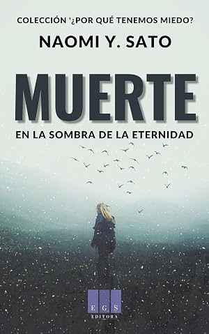 Muerte, en la Sombra de la Eternidad. (&iquest;Por qu&eacute; tenemos miedo? n&ordm; 1)