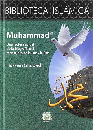 Muhammad Una Lectura Actual De Biografia Del Mensajero Luz (BIBLIOTECA ISLAMICA)