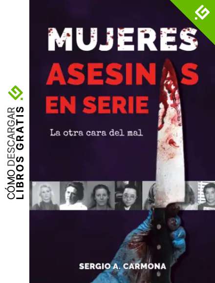 Mujeres asesinas en serie: La otra cara del mal