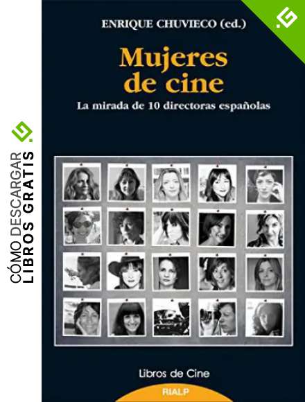 Mujeres De Cine: La mirada de 10 directoras espa&ntilde;olas