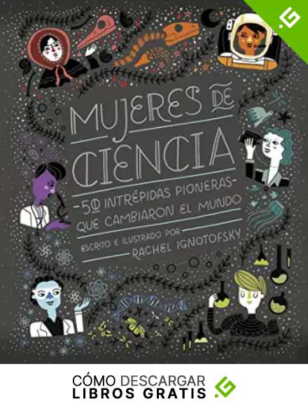 Mujeres en la ciencia: Coedici&oacute;n con Capit&aacute;n Swing (ILUSTRADOS)