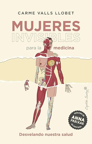 Mujeres invisibles para la medicina (3&ordf; ED): Desvelando nuestra salud (ENSAYO)