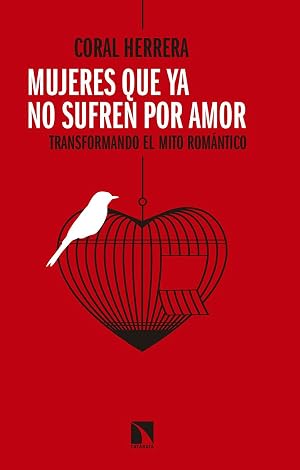 Mujeres que ya no sufren por amor: Transformando el mito rom&aacute;ntico: 677 (COLECCION MAYOR)