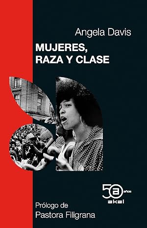Mujeres, raza y clase. Edici&oacute;n 50 Aniversario Akal: 2