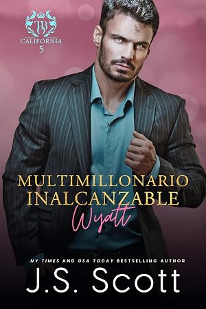 Multimillonario Inalcanzable ~ Wyatt (La Obsesi&oacute;n del Multimillonario n&ordm; 19)