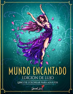 Mundo Encantado: Un libro para colorear para adultos con m&aacute;s de 70 im&aacute;genes hermosas y &uacute;nicas de un mundo m&aacute;gico (Libro para colorear de fantas&iacute;a)