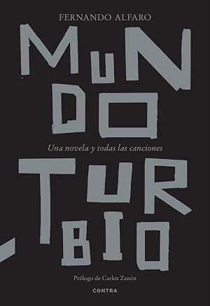 Mundo turbio: Una novela y todas las canciones (CONTRA)