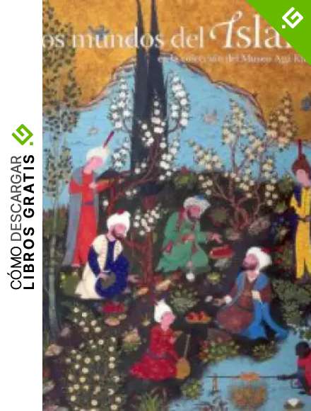 Mundos del islam en la coleccion del museo aga khan