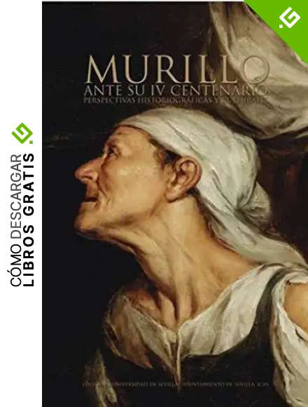 Murillo ante su IV centenario: Perspectivas historiogr&aacute;ficas y culturales: 56 (Arte)
