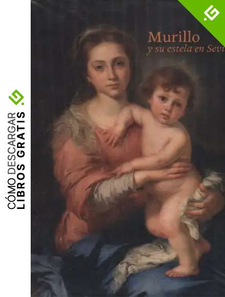 Murillo y su estela en Sevilla (A&ntilde;o Murillo)