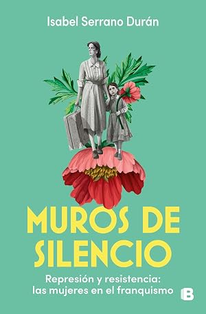 Muros de silencio: Represi&oacute;n y resistencia: las mujeres en el franquismo (No ficci&oacute;n)