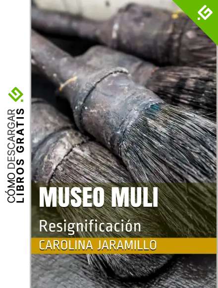 Museo MULI: Resignificaci&oacute;n