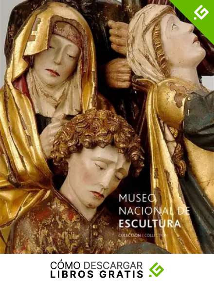 Museo Nacional de Escultura. Colecci&oacute;n/Collection
