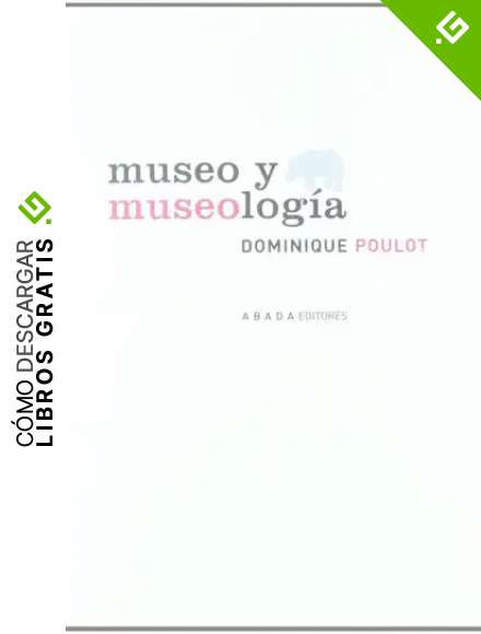Museo y museolog&iacute;a (Lecturas de Historia del Arte)