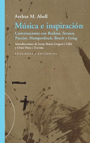 M&uacute;sica e inspiraci&oacute;n: Conversaciones con Brahms, Strauss, Puccini, Humperdinck, Bruch i Grieg: 74 (Fragmentos)