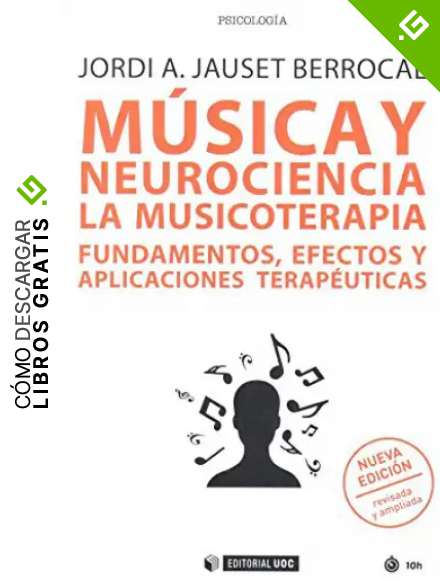 M&uacute;sica y neurociencia. La musicoterapia. Fundamentos, efectos y aplicaciones ter: La musicoterapia. Fundamentos, efectos y aplicaciones terap&eacute;uticas (nueva edici&oacute;n revisada y ampliada): 526 (Manuales)