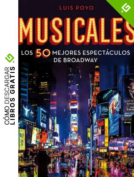 Musicales: Los 50 mejores espect&aacute;culos de Broadway (Gu&iacute;as ilustradas)