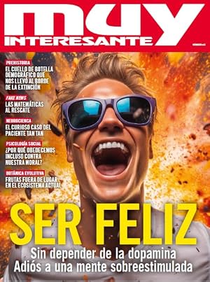 Muy Interesante #512 | SER FELIZ. Sin depender de la dopamina. Adi&oacute;s a una mente sobreestimulada.