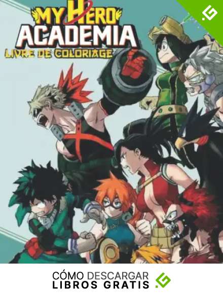 My Hero Academia Libro de Colorear: M&aacute;s de 90 ilustraciones hermosas y de alta calidad, p&aacute;ginas para colorear relajantes de My Hero Academia, escenas ... y fotos de personajes