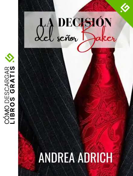 N&deg;3.La decisi&oacute;n del se&ntilde;or Baker. (Trilog&iacute;a El Se&ntilde;or Baker.)