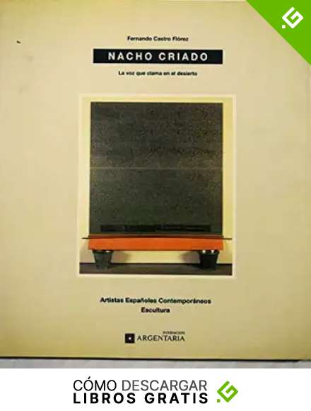 Nacho Criado: la voz que clama en el desierto (Artistas espa&ntilde;oles contempor&aacute;neos. Escultura)