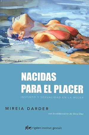 Nacidas Para El Placer: Instinto y sexualidad en la mujer (Delicatessen)