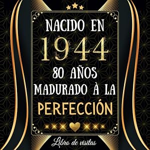 Nacido En 1944 - Libro de Visitas 80 A&ntilde;os: Feliz 80 Cumplea&ntilde;os - Regalos originales para hombre y mujer - 100 p&aacute;ginas para felicitaciones y fotos de los invitados.