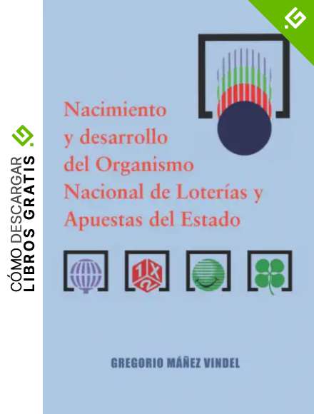 Nacimiento y desarrollo del Organismo Nacional de Loter&iacute;as y Apuestas del Estado