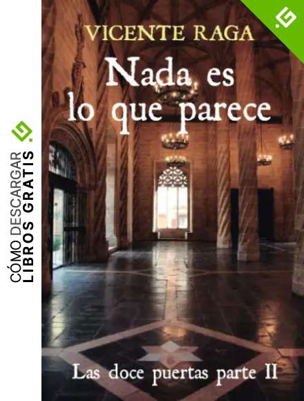 Nada es lo que parece: Las doce puertas parte II