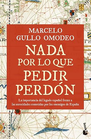 Nada por lo que pedir perd&oacute;n: La importancia del legado espa&ntilde;ol frente a las atrocidades cometidas por los enemigos de Espa&ntilde;a (Divulgaci&oacute;n)