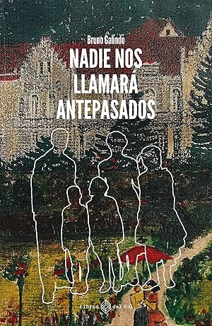 Nadie nos llamar&aacute; antepasados