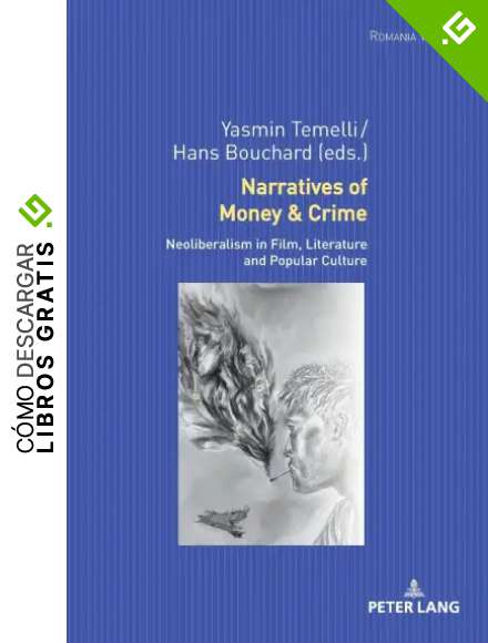 Narratives of Money & Crime; Neoliberalism in Film, Literature and Popular Culture (39) (Romania Viva)