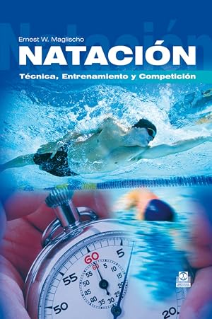 Nataci&oacute;n: T&eacute;cnica, entrenamiento y competici&oacute;n (Deportes)