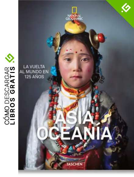 National Geographic. La vuelta al mundo en 125 a&ntilde;os. Asia