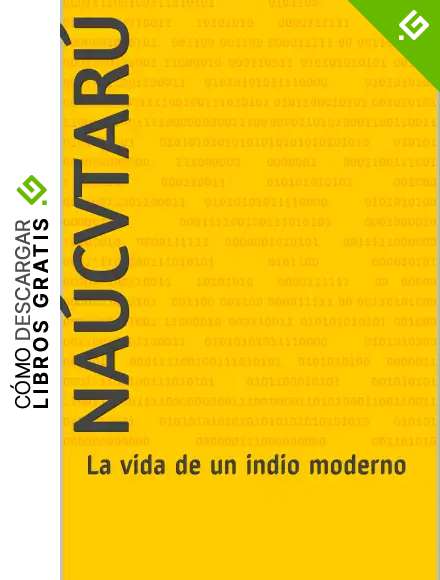 Na&uacute;cvtar&uacute;: La vida de un Indio Moderno